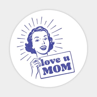 Cute Love U Mom Happy Mothers day Magnet